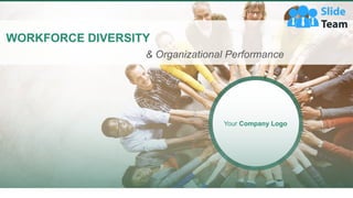 WORKFORCE DIVERSITY
& Organizational Performance
Your Company Logo
 