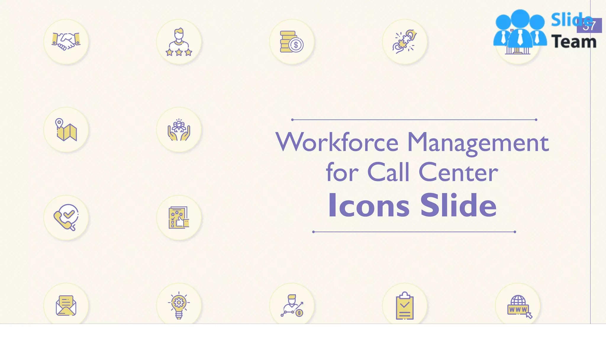 Workforce Management
for Call Center
Icons Slide
37
 