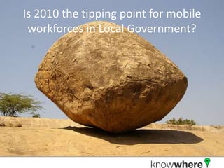 Is 2010 the tipping point for mobile workforces in Local Government?