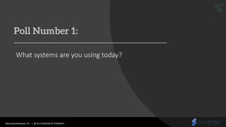 WithumSmith+Brown, PC | BE IN A POSITION OF STRENGTH 12SM
Poll Number 1:
What systems are you using today?
 