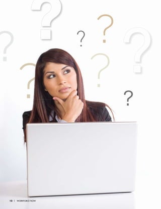 ?                    ?
?
     ?
                     ?
                     ? ?
                           ?



12 | WORKFORCE NOW
 