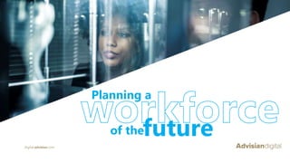digital.advisian.com
of the
Planning a
future
 