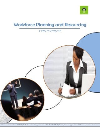 Workforce Planning and Resourcing
5 – 9 May, 2014 | Dubai, UAE.

This course is available for IN-HOUSE; For Further information, please contact: Tel: +234 8037202432, Email: petronomics@yahoo.com. Web: www.thepetronomics.com

 