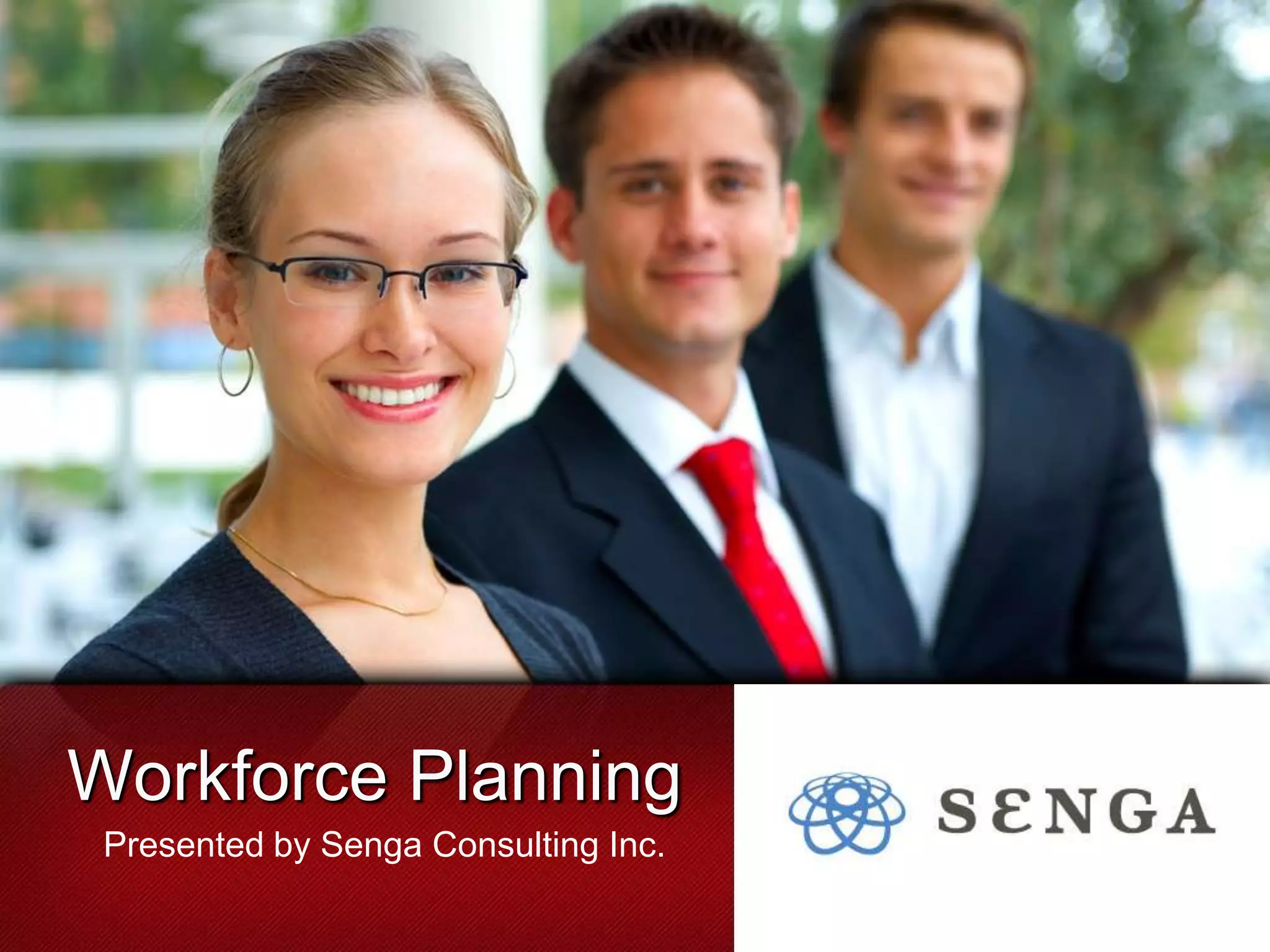 Workforce PlanningPresented by Senga Consulting Inc.