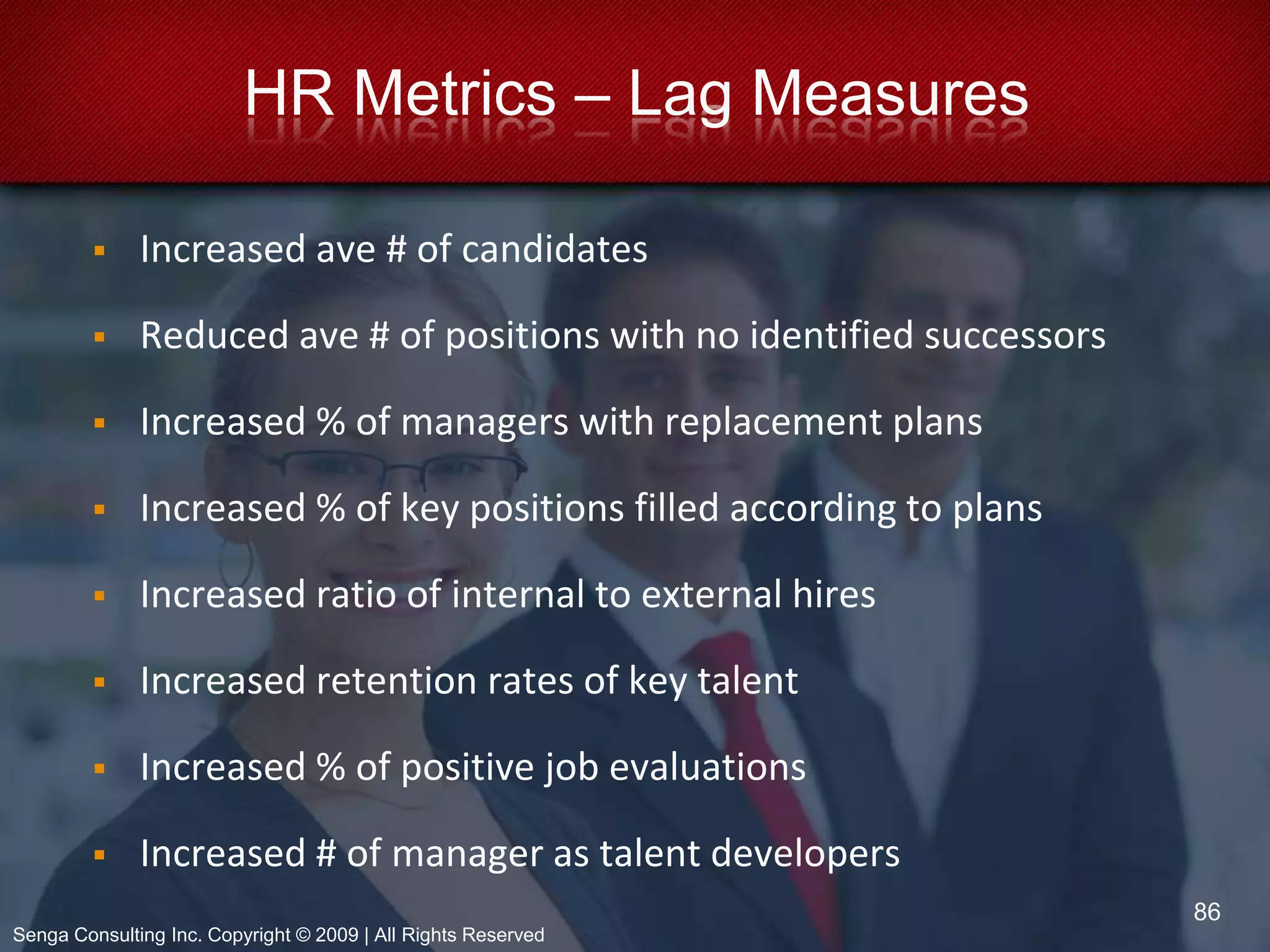 Trend AnalysisHistorical relationship between a business index (e.g., sales, contracts, units sold etc.) and the number of employees required  to achieve that index (labour demand)31Senga Consulting Inc. Copyright © 2009 | All Rights Reserved