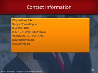 Effective Trend AnalysisFive steps to conducting an effective index/trend analysis:Select the appropriate business indexTrack the index over timeTrack the total number of employees over timeCalculate the average ratio of the business index to the total number of employeesE.g. employee requirement ratio - the relationship between the business index and the demand for labourCalculate the Forecasted Demand for Labour32Senga Consulting Inc. Copyright © 2009 | All Rights Reserved