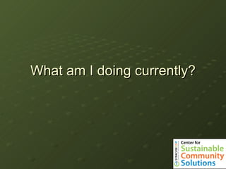 What am I doing currently? 