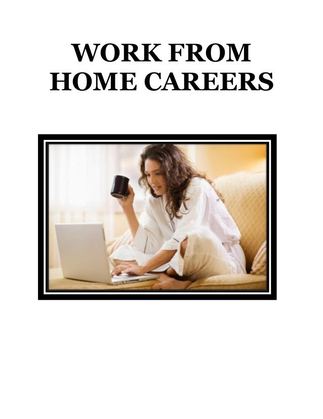 WORK FROM HOME CAREERS