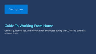 Guide To Working From Home
General guidance, tips, and resources for employees during the COVID-19 outbreak
As of March 17...