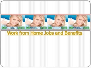 Work from Home Jobs and Benefits

 