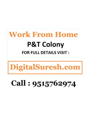 Work from home  p&amp;t colony