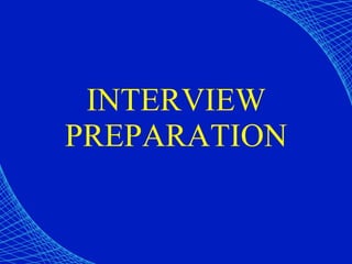 INTERVIEW PREPARATION 