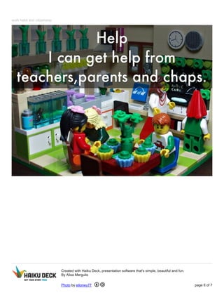 work habit and citizenship 
Created with Haiku Deck, presentation software that's simple, beautiful and fun. 
By Alisa Margulis 
Photo by eilonwy77 page 6 of 7 
 