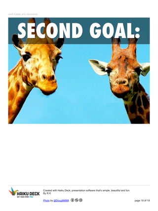 work habits and citizenship 
Created with Haiku Deck, presentation software that's simple, beautiful and fun. 
By R K 
Photo by @Doug88888 page 10 of 19 
 