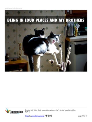 work habits and citizenship 
Created with Haiku Deck, presentation software that's simple, beautiful and fun. 
By R K 
Photo by granvillethegardener page 19 of 19 
