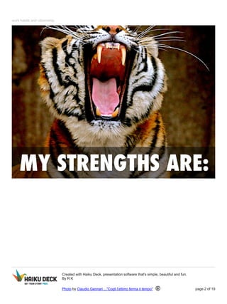 work habits and citizenship 
Created with Haiku Deck, presentation software that's simple, beautiful and fun. 
By R K 
Photo by Claudio Gennari ..."Cogli l'attimo ferma il tempo" page 2 of 19 
 