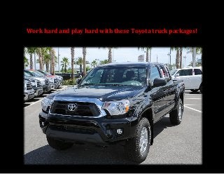 Work hard and play hard with these Toyota truck packages!
 