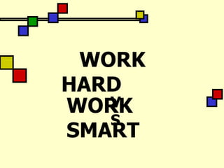 VS   WORK  SMART WORK  HARD 