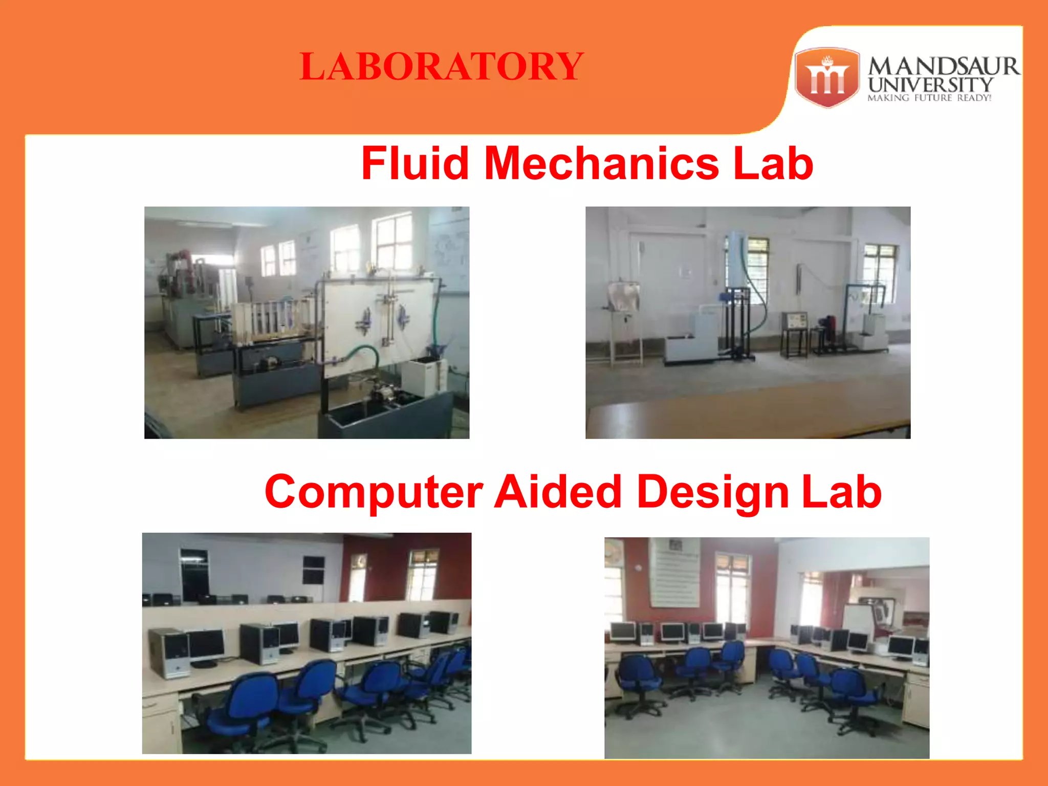 Fluid Mechanics Lab
Computer Aided Design Lab
LABORATORY
 