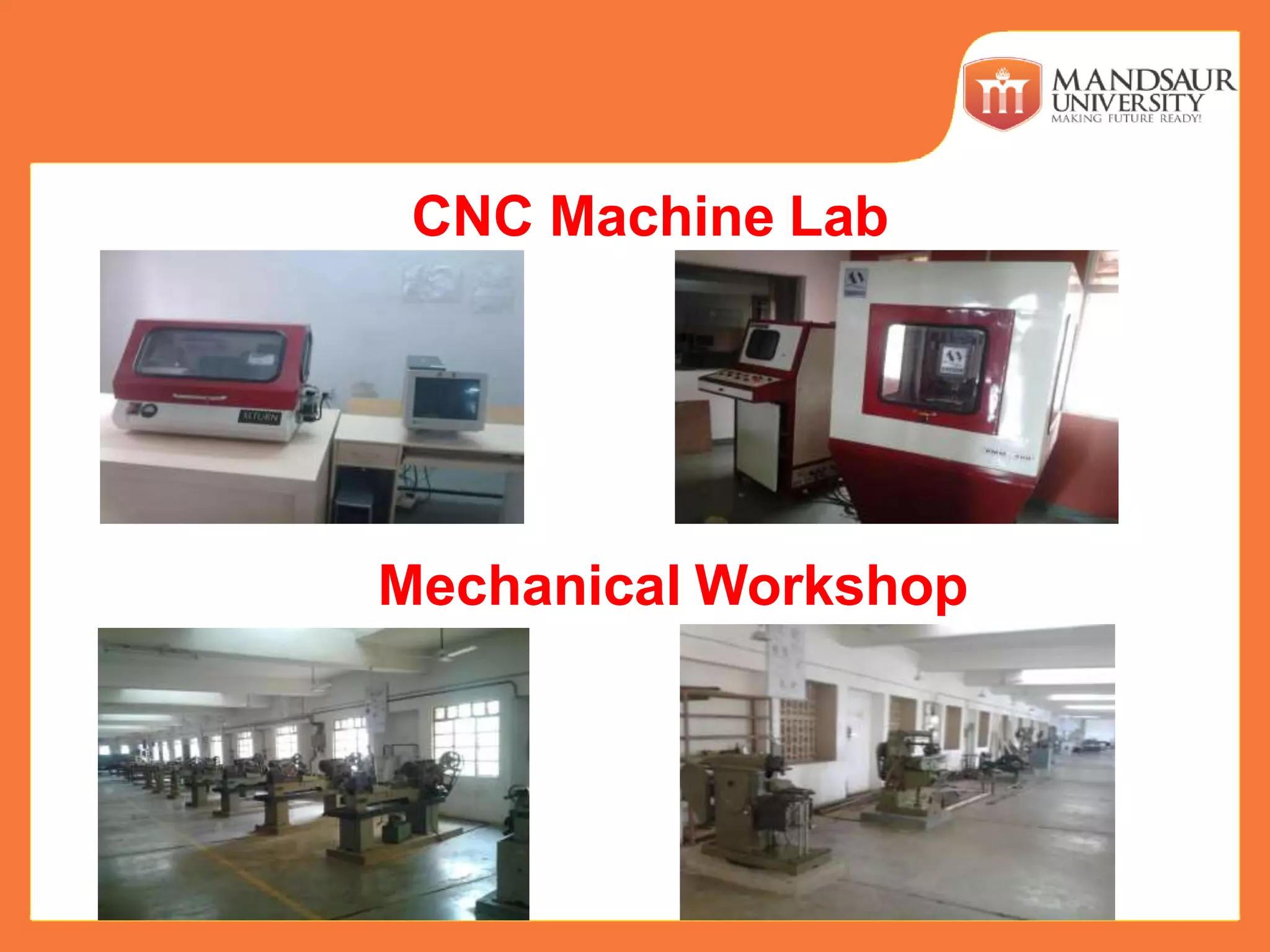 CNC Machine Lab
Mechanical Workshop
 