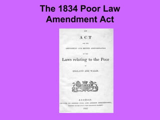 The 1834 Poor Law Amendment Act 