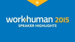WorkHuman 2015 Speaker Highlights
