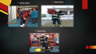  HOSE ROLL
 DONNING
 DOFFING
 