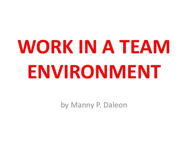 work in a team environment team environment