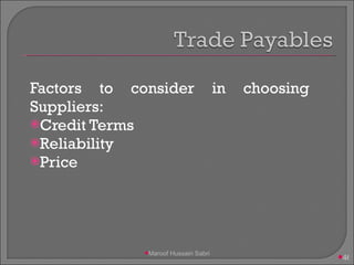 Factors to consider in choosing Suppliers: Credit Terms Reliability  Price Maroof Hussain Sabri 