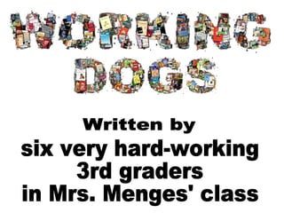 Written by six very hard-working  3rd graders in Mrs. Menges' class 