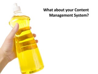 What about your Content Management System? 