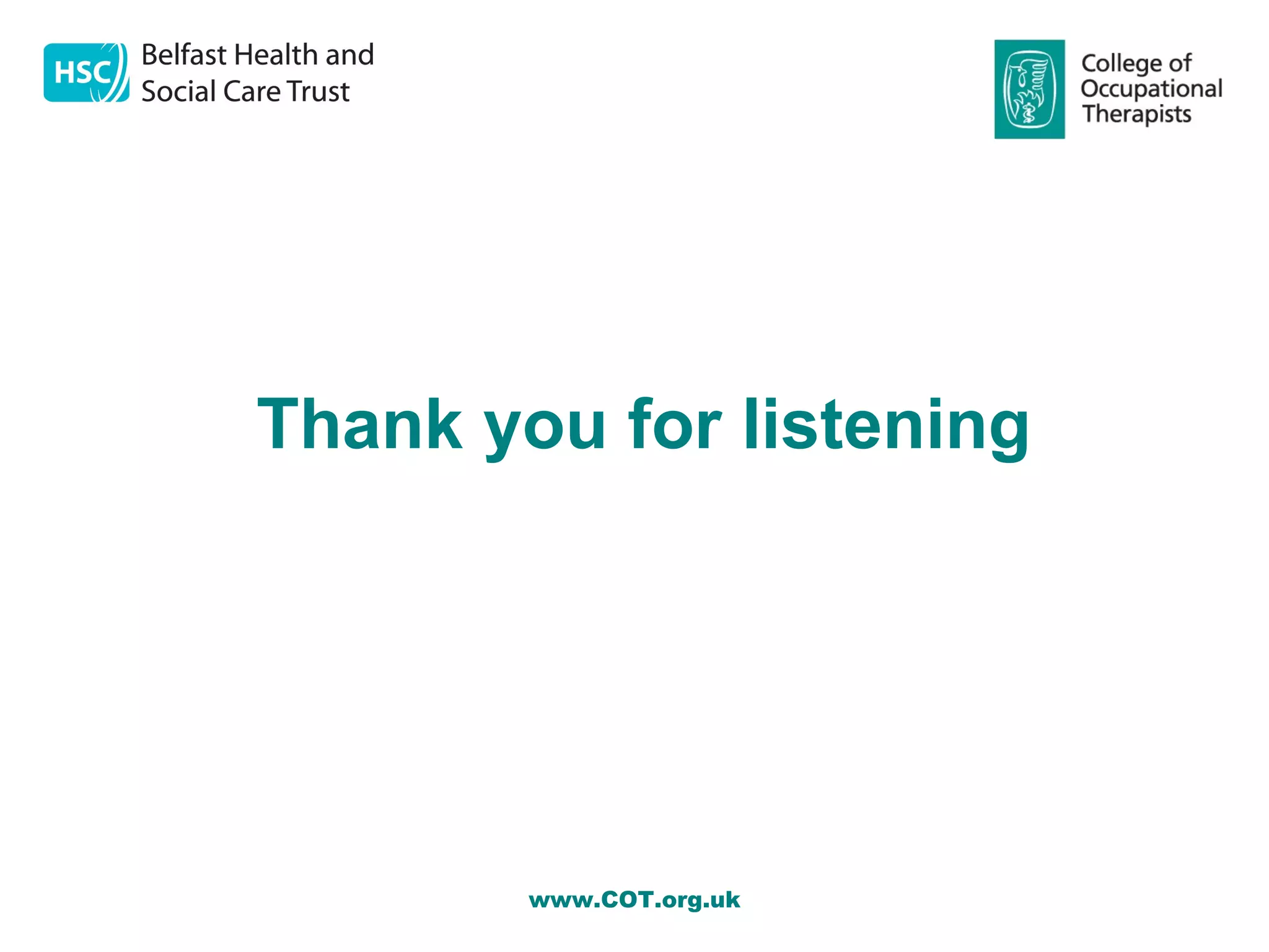 Thank you for listening




        www.COT.org.uk
 