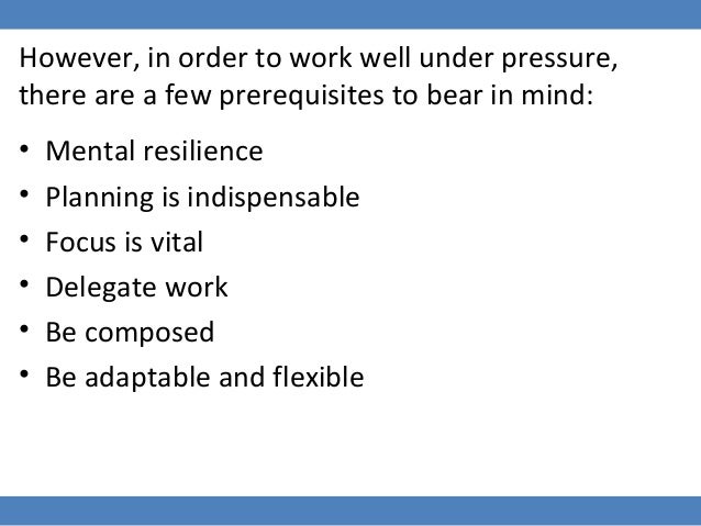 how do you work effectively under pressure