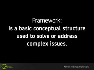 Working With Ajax Frameworks