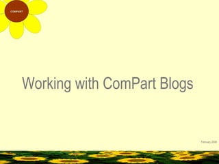 Working with ComPart Blogs February 2008 