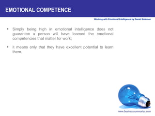 <ul><li>Simply being high in emotional intelligence does not guarantee a person will have learned the emotional competenci...