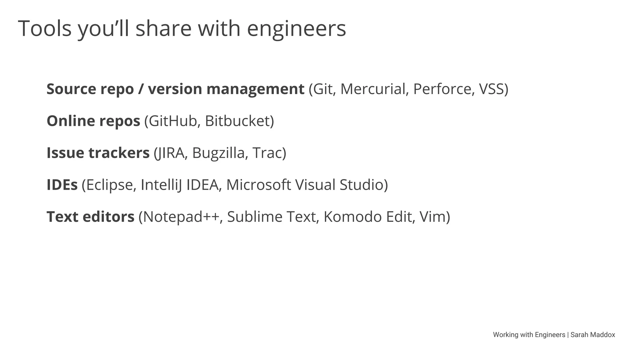 Working with Engineers | Sarah Maddox
Doc fixits and doc sprints
Timing
Who to invite
Prizes and food
Doc / code reviews
Bug hot lists or a wish list
Sprint guide
Guide to updating the docs
Progress reports and final wrapup
goo.gl/C41AS6
goo.gl/vpmype
 