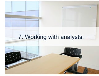 20




                    7. Working with analysts




© 2012 Altimeter Group
 