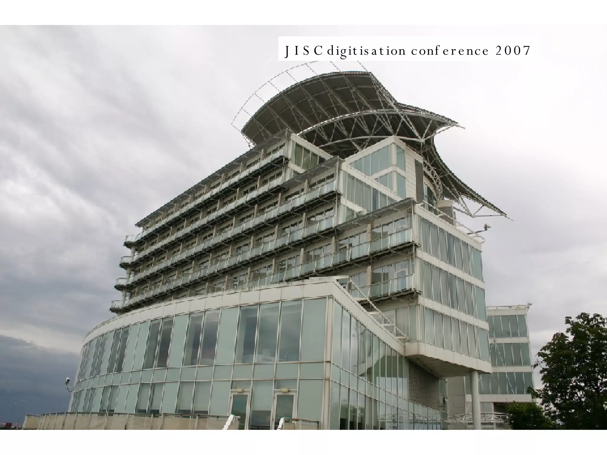 JISC digitisation conference 2007 