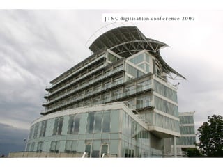 JISC digitisation conference 2007 