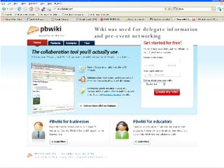 Wiki was used for delegate information  and pre-event networking 