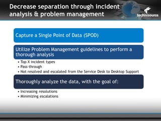 Decrease separation through incident
analysis & problem management
 