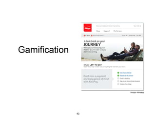 Gamification
Verizon Wireless
43
 