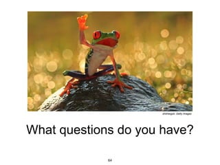 What questions do you have?
shikheigoh, Getty Images
64
 