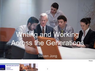 Writing and Working
Across the Generations
Steven Jong
Picassa
1
 