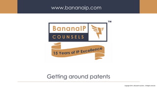 CORPORATE
PROFILE
Getting around patents
www.bananaip.com
Copyright 2019 | BananaIP Counsels | All Rights reserved
 