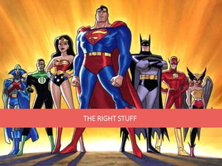THE RIGHT STUFF
 