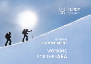 INVITING
  COMMITMENT

    WORKING
FOR THE IAEA
 