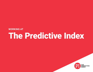 WORKING AT
The Predictive Index
 