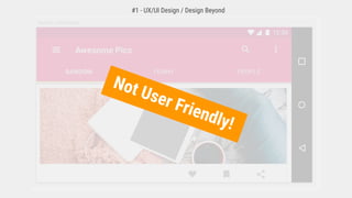 Not User Friendly!
#1 - UX/UI Design / Design Beyond
 